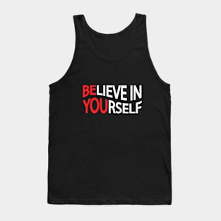 Believe in yourself Be you Tank Top